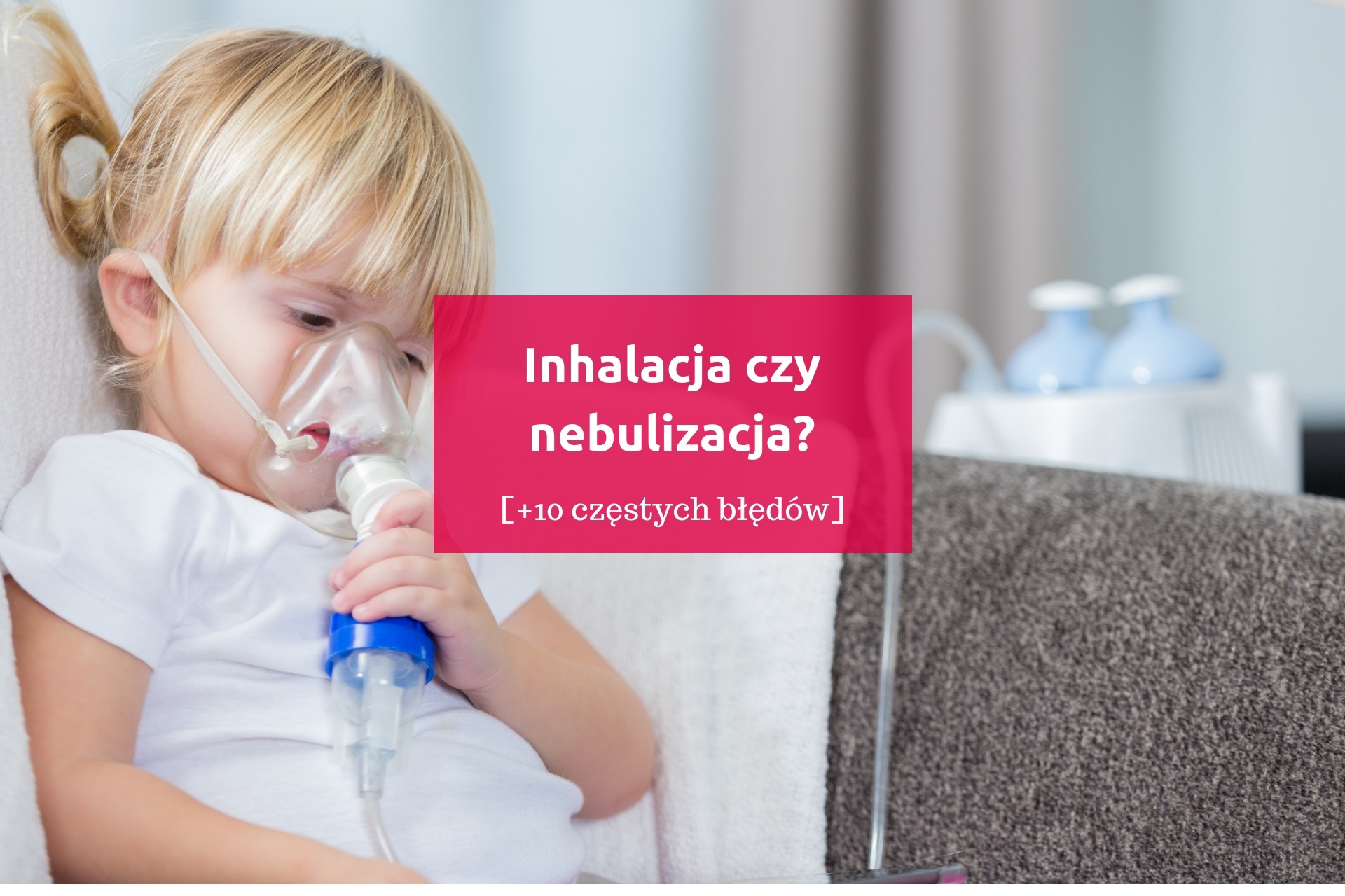 nebulizacja czy inhalacja i jaki wybrać nebulizator