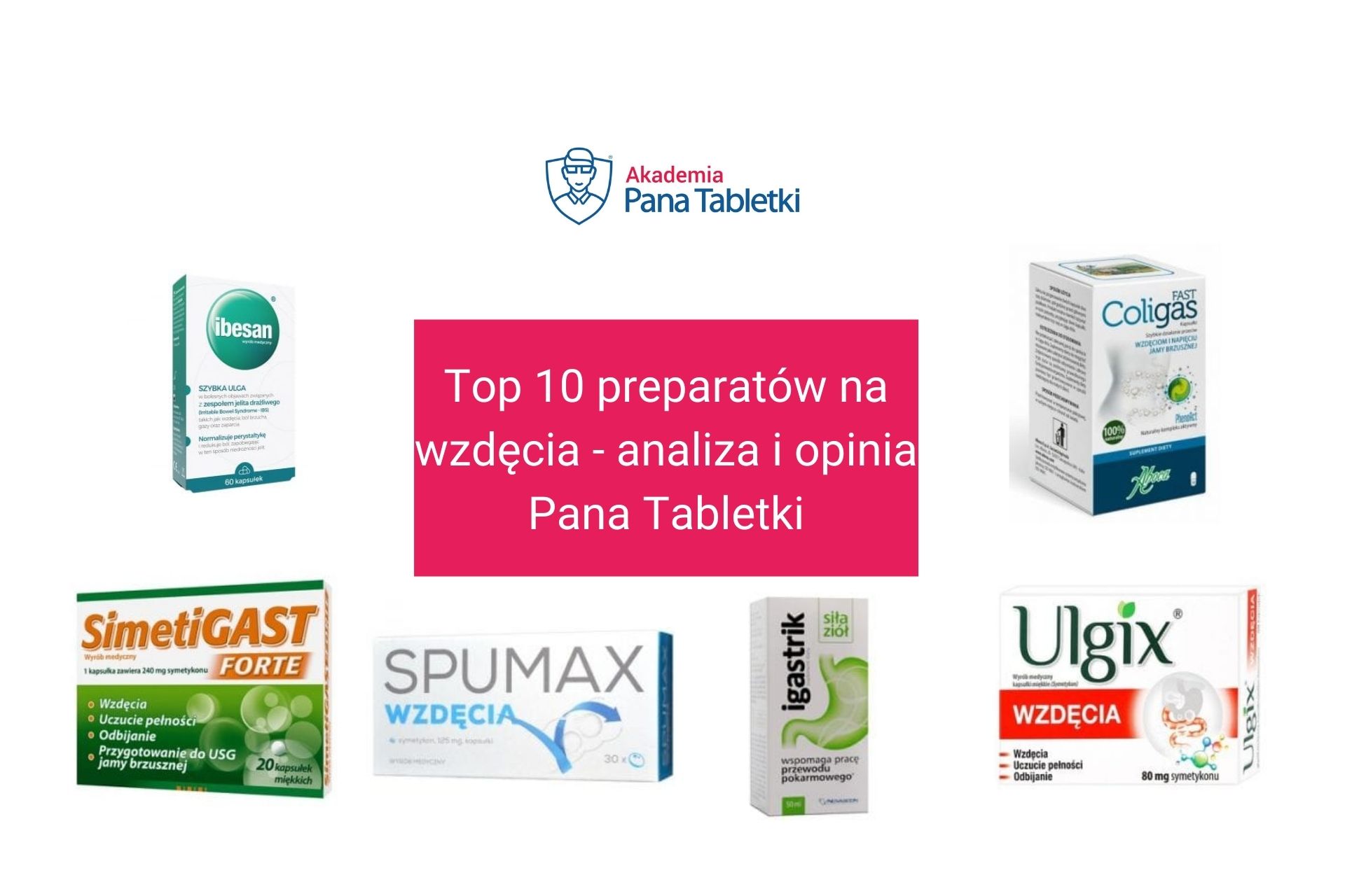 top 10 preparatów na wzdęcia opinia pan tabletka