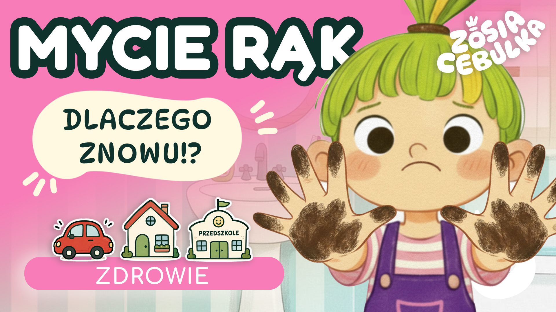 Zosia Cebulka - mycie rąk