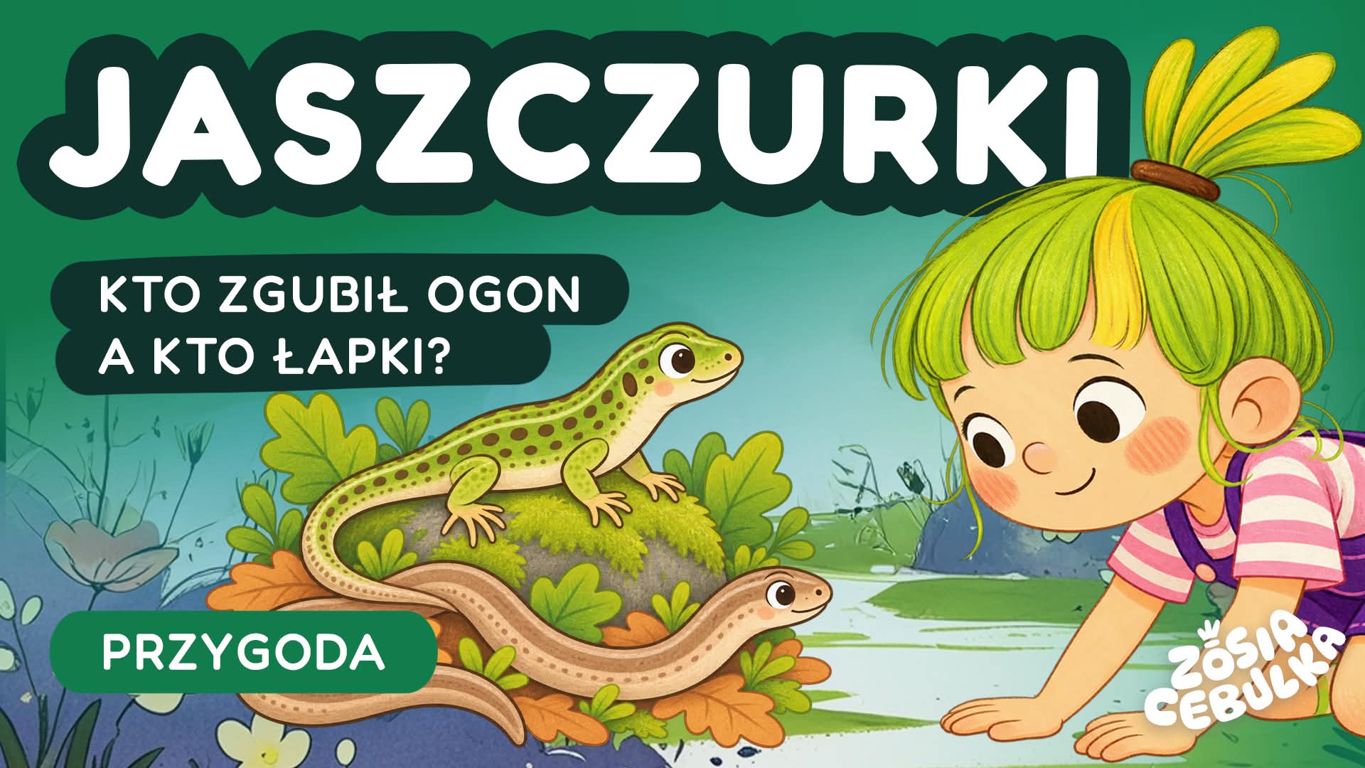 Zosia Cebulka - jaszczurka